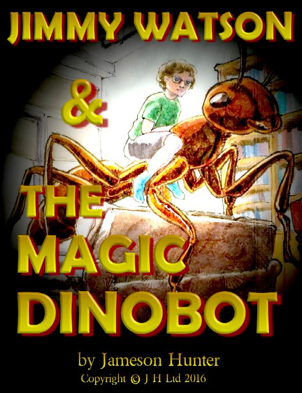 Jimmy Watson and the Magic DinoBot is an original story written by the Scottish author: Jameson Hunter